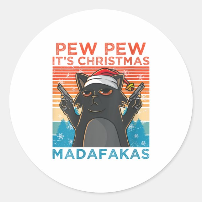 Womens Pew Pew It's Christmas Madafakas Classic Round Sticker (Front)