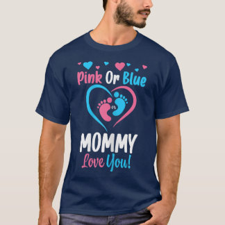 Womens Pink or Blue Mommy Loves You  Baby Shower G T-Shirt