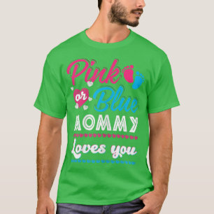 Womens Pink Or Blue Mommy Loves You Gender Reveal  T-Shirt