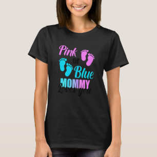 Womens Pink Or Blue Mommy Loves You Gender Reveal  T-Shirt