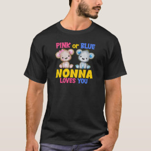 Womens Pink Or Blue Nonna Loves You Baby Shower Ge T-Shirt