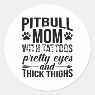 Womens Pitbull Mom With Tattoos Pretty Eyes Thick Classic Round Sticker