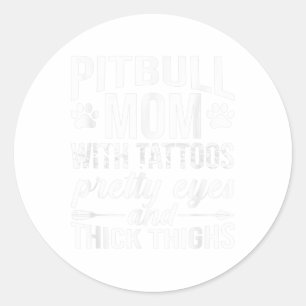 Womens Pitbull Mom With Tattoos Pretty Eyes Thick Classic Round Sticker