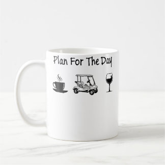 Womens Plan For The Day Coffee Golf Wine Lover Gif Coffee Mug