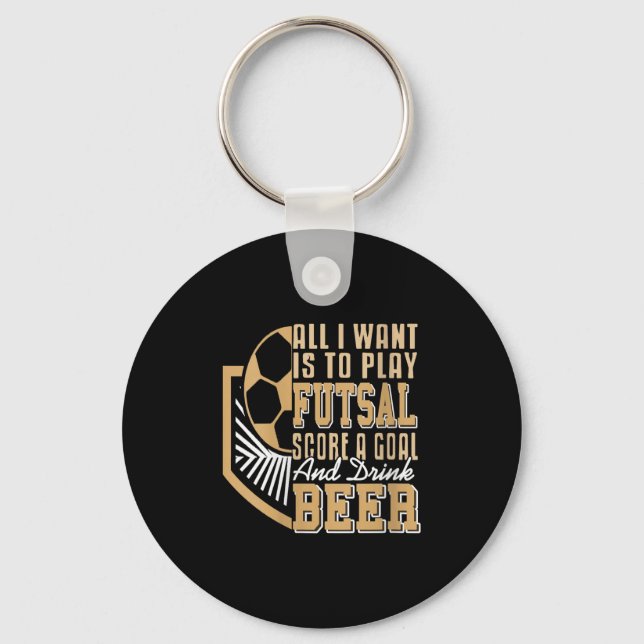 Womens Play Futsal Score Goals Then Relax With A C Keychain (Front)