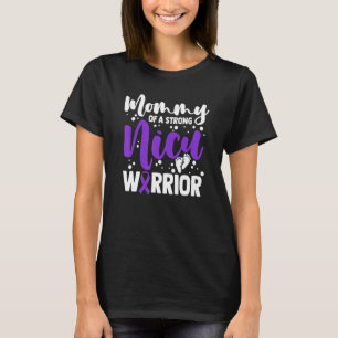 Womens Prematurity Awareness Mommy Nicu Warrior Pr T-Shirt