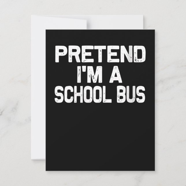 Women's Pretend I'm a School Bus Funny Halloween Card (Front)