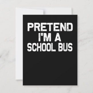 Women's Pretend I'm a School Bus Funny Halloween Card