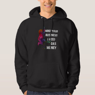Womens Prices Mind Your Business I Need Gas Money Hoodie