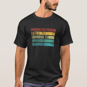Womens Promoted From Cat Grandma To Human Grandma T-Shirt