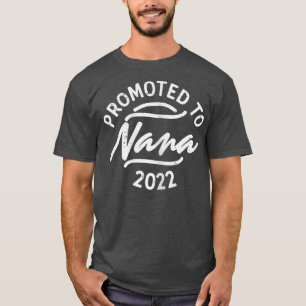 Womens Promoted To Nana 2022 Pregnancy Announce Gr T-Shirt