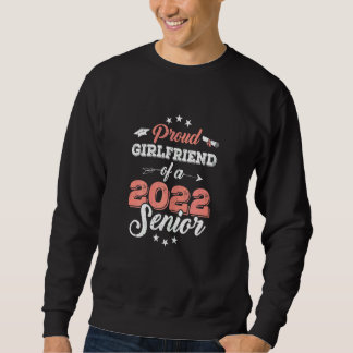 Womens Proud Girlfriend Of A 2022 Senior Graduatio Sweatshirt