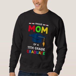 Womens Proud Mom Of A 11th Grade Graduate Senior Sweatshirt