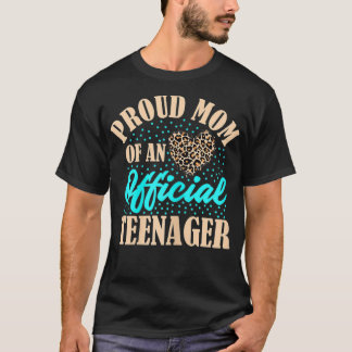 Womens Proud Mom of An Official Teenager 13th Birt T-Shirt