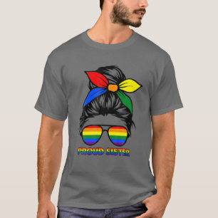 Womens Proud Sister Messy Bun Rainbow LGBT Gay Pri T-Shirt