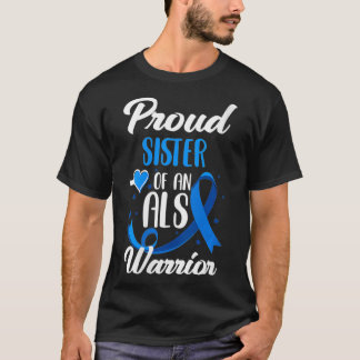 Womens Proud Sister Of An ALS Warrior Sister Broth T-Shirt