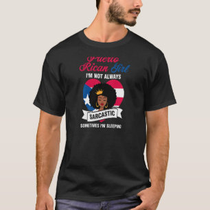 Womens Puerto Rican Girl I'm Not Always Sarcastic  T-Shirt