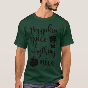 Womens Pumpkin Spice And Everything Nice Fall Autu T-Shirt