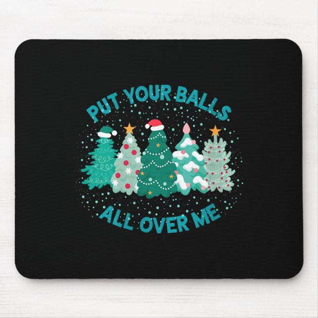 Womens Put Your All Over Me Merry Christmas Xmas T Mouse Pad (Front)