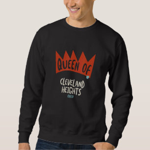 Womens Queen of Cleveland Heights Ohio OH Girls Sweatshirt