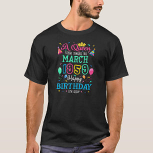 Womens Queens Are Born In March 1959 Happy Birthda T-Shirt