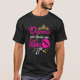 Womens Queens Are Born On October 27th Scorpio Bir T-Shirt
