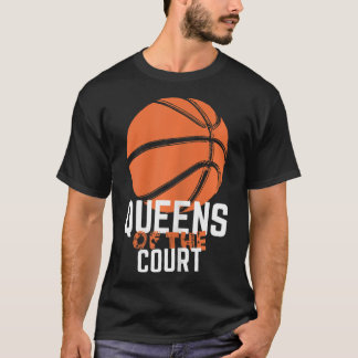 Womens Queens Of The Court - Women  Girls Basketba T-Shirt