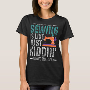 Womens Quilt Quilting Sewer Sew Fun A Day Without T-Shirt