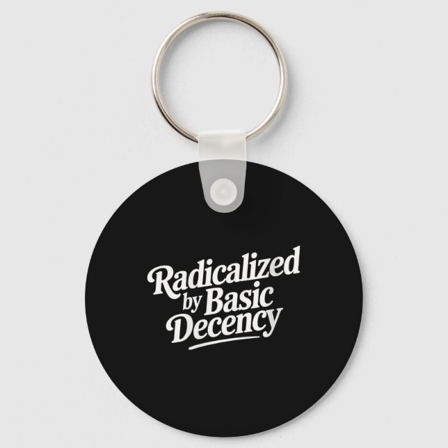Womens Radicalized By Basic Decency Funny Social D Keychain (Front)