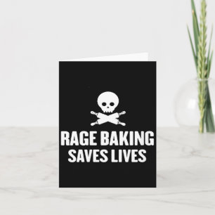 Womens Rage Baking Saves Live Skull Funny Baker Co Card