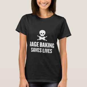 Womens Rage Baking Saves Live Skull Funny Baker Co T-Shirt