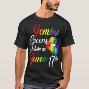 Womens Rainbow Queens Are Born On June 17th Gemini T-Shirt