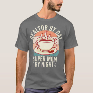 Womens Realtor By Day Super Mom By Night Real Esta T-Shirt