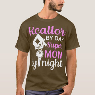 Womens Realtor By Day Super Mom By Night Real Esta T-Shirt