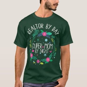 Womens Realtor By Day Super Mom By Night Real Esta T-Shirt