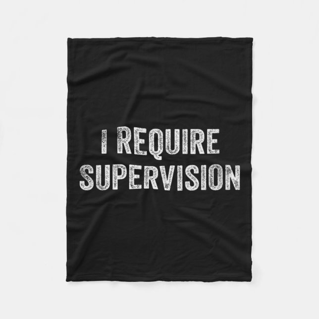 Womens Require Supervision Funny Sarcastic Humour Fleece Blanket (Front)