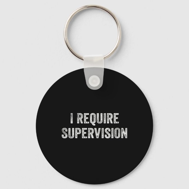 Womens Require Supervision Funny Sarcastic Humour Keychain (Front)