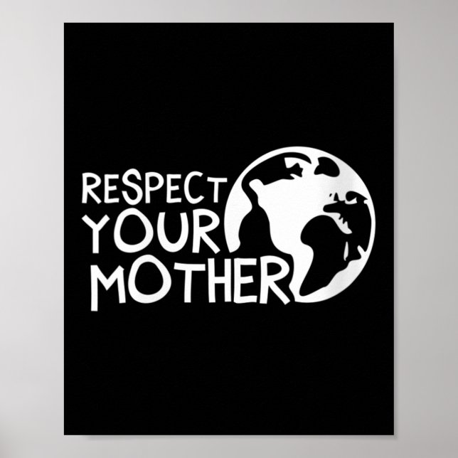 Womens Respect Your Mother, Earth, Nature, Poster (Front)