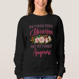 Womens Retired 2023 Librarian Retirement Women Cut Sweatshirt