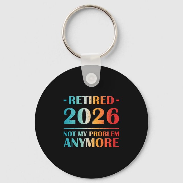 Womens Retired 2026 Not My Problem Anymore Funny R Keychain (Front)