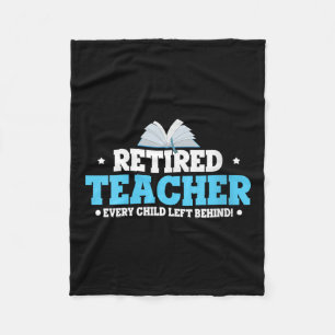 Womens Retired Teacher Every Child Left Behind Bol Fleece Blanket