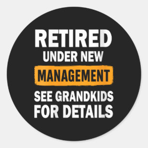 Womens Retired Under New Management See Grandkids  Classic Round Sticker