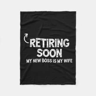 Womens Retiring Soon My New Boss is My Wife Fleece Blanket