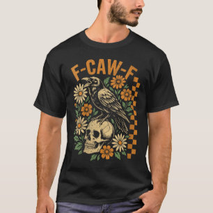 Womens Retro Black Crow F-caw-f Black Bird Skull F T-Shirt