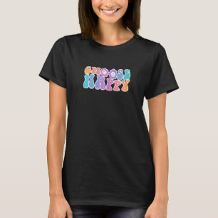 Womens Retro Choose Happy Happiness T-Shirt
