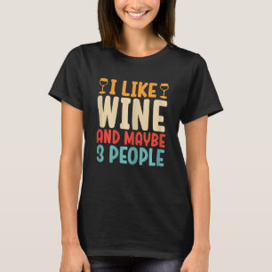 Womens Retro I Like Wine And Maybe 3 People Wine T-Shirt