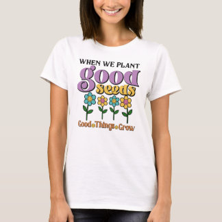 Women's Retro T-Shirt, Plant Good Seeds, Flowers T-Shirt