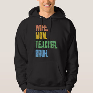 Womens Retro Wife Mom Teacher Bruh funny mothers d Hoodie
