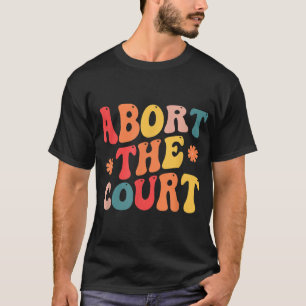 Women's Rights Activist Reproductive Retro Abort T T-Shirt