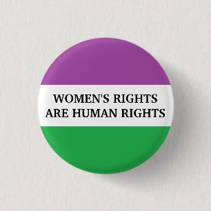 Women's Rights Are Human Rights 1 Inch Round Button